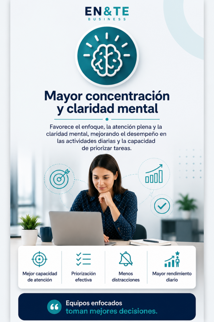 mayor concentración y lcaridad mental con ENTE BUSINESS MINDFULNESS